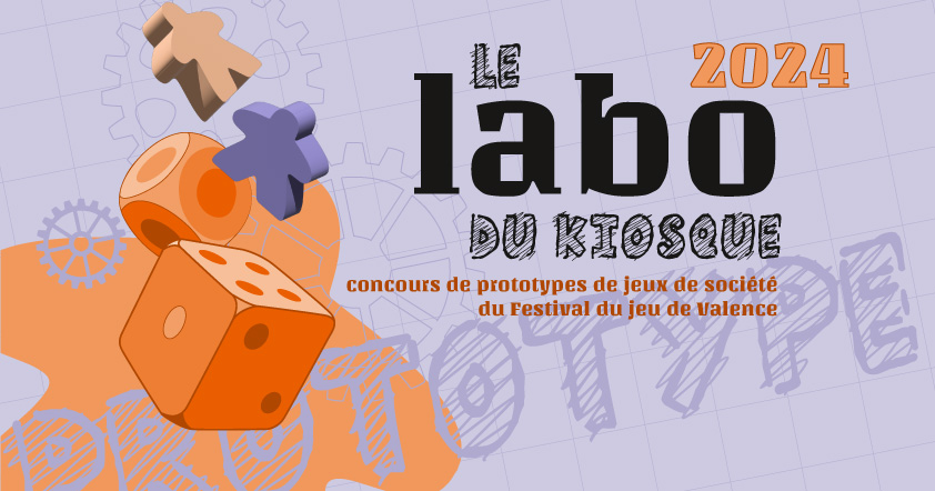Inscritpions au Labo du kiosque, concours de prototypes de jeux de société de Valence, en partenariat avec le FIJ de Cannes