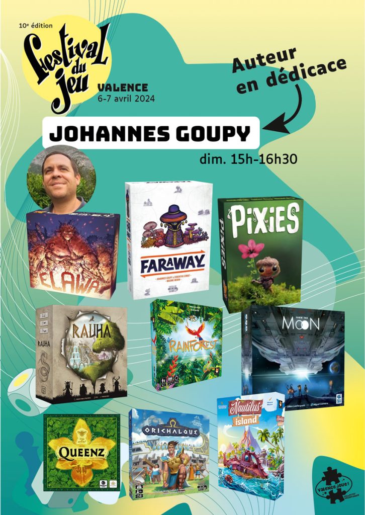 Johannes Goupy en dédicace au Festival du jeu de Valence 6 et 7 avril 2024 au Palais des Expositions samedi 14h - 20h et dimanche 10h - 19h